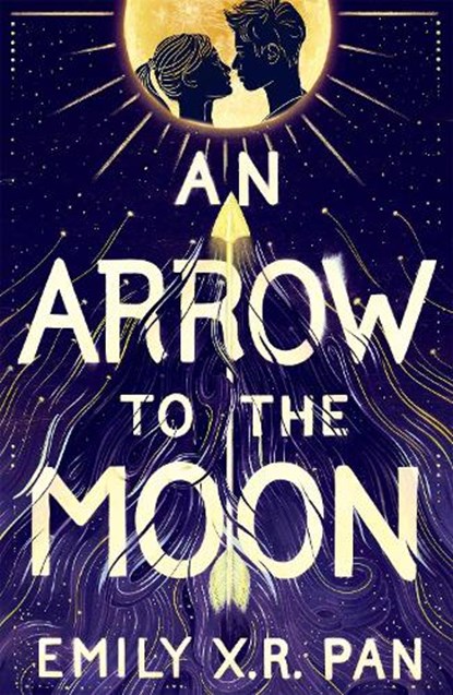 An Arrow to the Moon, Emily X.R. Pan - Paperback - 9781510102989