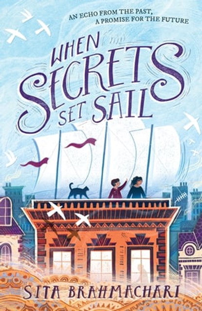 When Secrets Set Sail, Sita Brahmachari - Ebook - 9781510105447