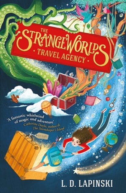 The Strangeworlds Travel Agency, L.D. Lapinski - Ebook - 9781510106031