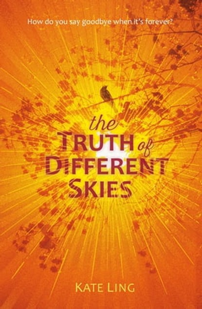 The Truth of Different Skies, Kate Ling - Ebook - 9781510200210