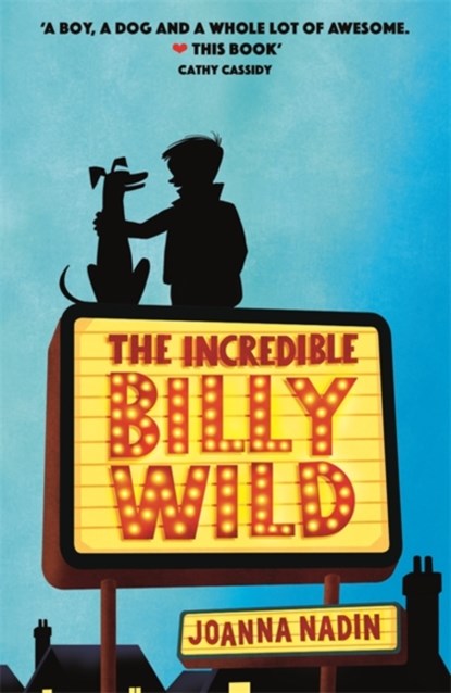 The Incredible Billy Wild, Joanna Nadin - Paperback - 9781510201255