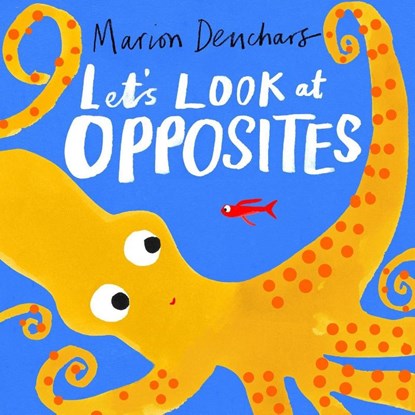 Let's Look at... Opposites, Marion Deuchars - Gebonden - 9781510230002