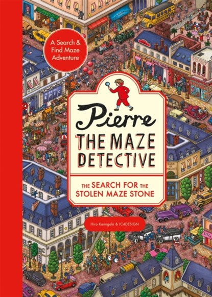 Pierre the Maze Detective: The Search for the Stolen Maze Stone, Hiro Kamigaki - Paperback - 9781510230040