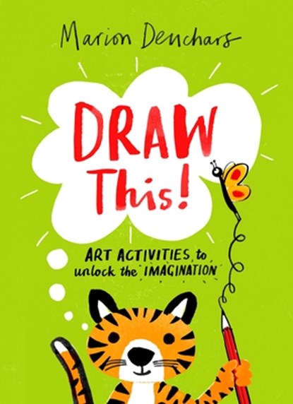 Draw This!: Art Activities to Unlock the Imagination, Marion Deuchars - Paperback - 9781510230200
