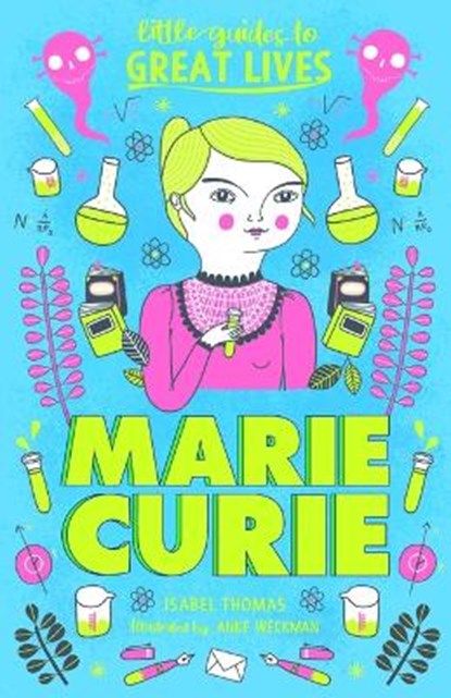 Little Guides to Great Lives: Marie Curie, Isabel Thomas - Paperback - 9781510230309
