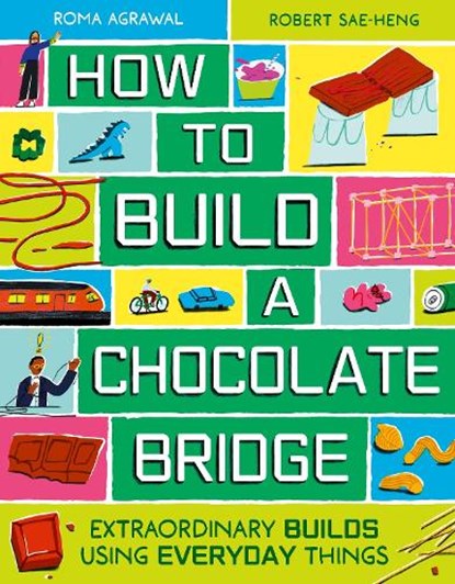 How to Build a Chocolate Bridge, Roma Agrawal - Gebonden - 9781510231580