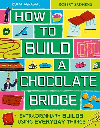 How to Build a Chocolate Bridge, Roma Agrawal - Gebonden - 9781510231580