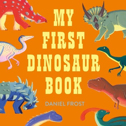 My First Dinosaur Book, Daniel Frost - Gebonden - 9781510231702
