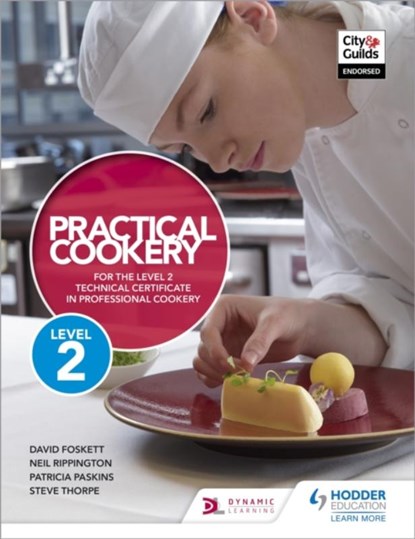 Practical Cookery for the Level 2 Technical Certificate in Professional Cookery, Professor David Foskett ; Neil Rippington ; Steve Thorpe ; Patricia Paskins - Paperback - 9781510401846