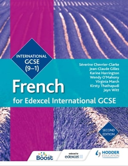 Edexcel International GCSE French Student Book Second Edition, Séverine Chevrier-Clarke ; Jean-Claude Gilles ; Karine Harrington ; Wendy O'Mahony ; Virginia March ; Kirsty Thathapudi ; Jayn Witt ; Mariela Affum ; Amy Bates ; Alice Gruber ; Helen Kent ; Janet Searle ; Zoe Thorne - Ebook - 9781510402300