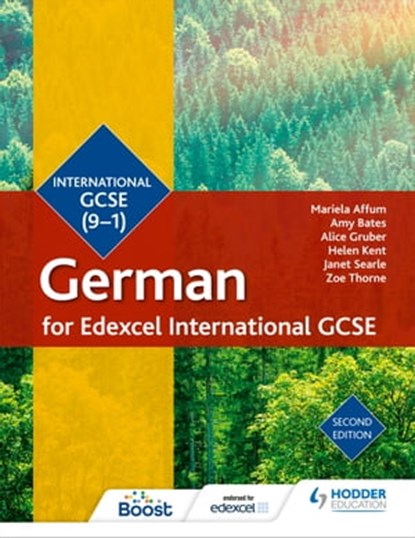 Edexcel International GCSE German Student Book Second Edition, Mariela Affum ; Amy Bates ; Alice Gruber ; Helen Kent ; Janet Searle ; Zoe Thorne ; Jean-Claude Gilles - Ebook - 9781510402348
