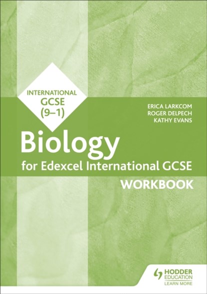 Edexcel International GCSE Biology Workbook, Erica Larkcom ; Roger Delpech ; Kathy Evans - Paperback - 9781510405653