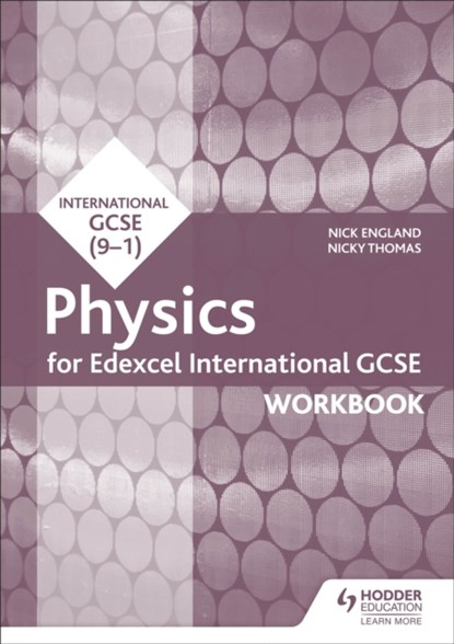 Edexcel International GCSE Physics Workbook, Nick England ; Nicky Thomas - Paperback - 9781510405660