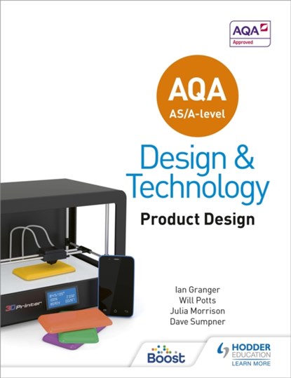 AQA AS/A-Level Design and Technology: Product Design, Will Potts ; Julia Morrison ; Ian Granger ; Dave Sumpner - Paperback - 9781510414082