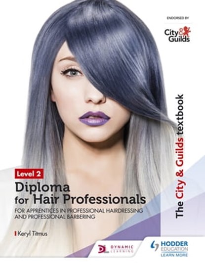 The City & Guilds Textbook Level 2 Diploma for Hair Professionals for Apprenticeships in Professional Hairdressing and Professional Barbering, Keryl Titmus - Ebook - 9781510415225