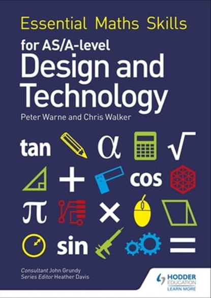 Essential Maths Skills for AS/A Level Design and Technology, Peter Warne ; Chris Walker - Ebook - 9781510417045
