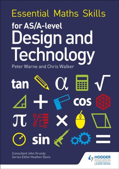 Essential Maths Skills for AS/A Level Design and Technology, Peter Warne ; Chris Walker - Paperback - 9781510417069