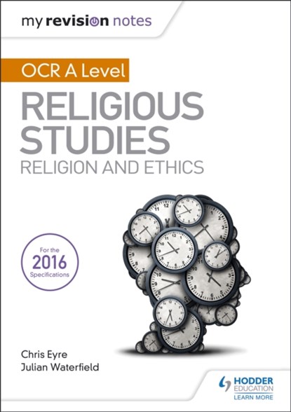 My Revision Notes OCR A Level Religious Studies: Religion and Ethics, Julian Waterfield ; Chris Eyre - Paperback - 9781510418059