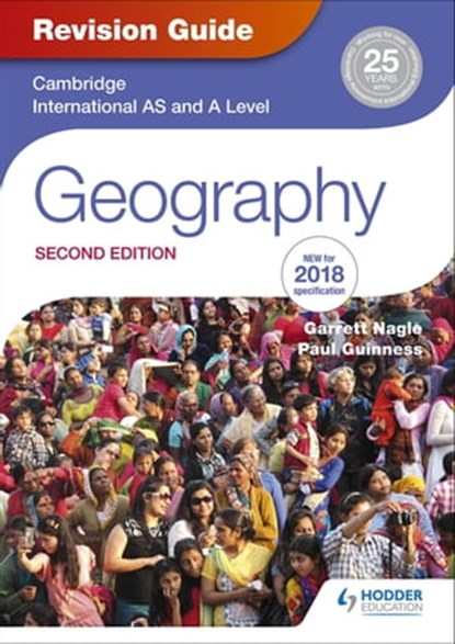 Cambridge International AS/A Level Geography Revision Guide 2nd edition, Garrett Nagle ; Paul Guinness - Ebook - 9781510418219