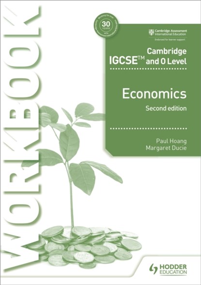 Cambridge IGCSE and O Level Economics Workbook 2nd edition, Paul Hoang ; Margaret Ducie - Paperback - 9781510421288