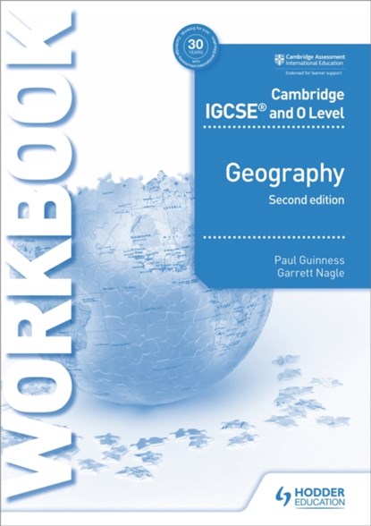 Cambridge IGCSE and O Level Geography Workbook 2nd edition, Paul Guinness ; Garrett Nagle - Paperback - 9781510421387