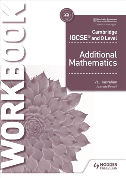 Cambridge IGCSE and O Level Additional Mathematics Workbook, Val Hanrahan - Paperback - 9781510421653