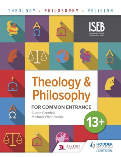 Theology and Philosophy for Common Entrance 13+, Susan Grenfell ; Michael Wilcockson - Paperback - 9781510422292