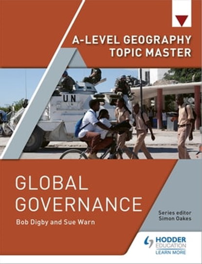 A-level Geography Topic Master: Global Governance, Bob Digby ; Sue Warn ; Simon Oakes - Ebook - 9781510426276