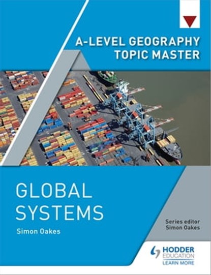 A-level Geography Topic Master: Global Systems, Simon Oakes - Ebook - 9781510426368