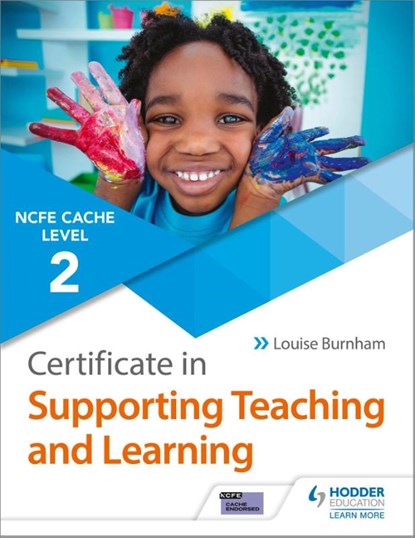 NCFE CACHE Level 2 Certificate in Supporting Teaching and Learning, Louise Burnham - Paperback - 9781510427242