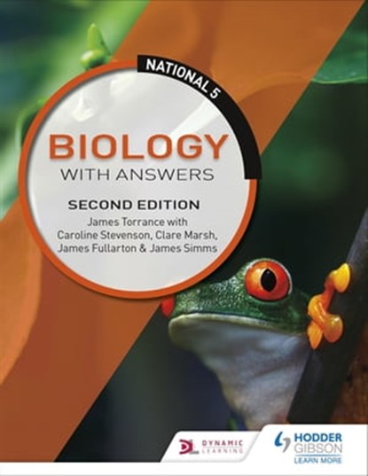 National 5 Biology with Answers, Second Edition, James Torrance ; Caroline Stevenson ; Clare Marsh ; James Fullarton ; James Simms - Ebook - 9781510427303