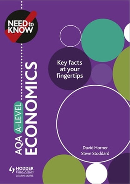 Need to Know: AQA A-level Economics, David Horner ; Steve Stoddard - Ebook - 9781510427440