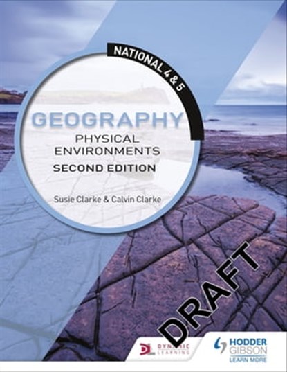 National 4 & 5 Geography: Physical Environments, Second Edition, Calvin Clarke ; Susan Clarke - Ebook - 9781510427792