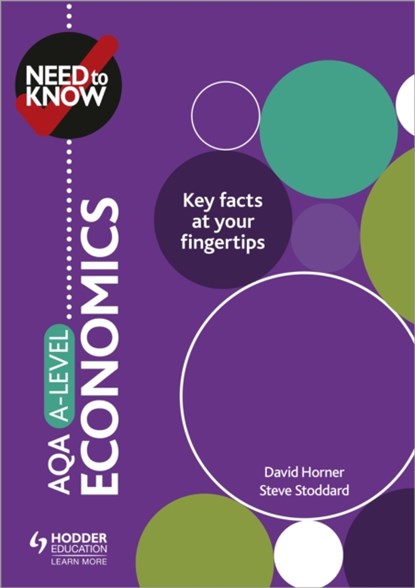 Need to Know: AQA A-level Economics, David Horner ; Steve Stoddard - Paperback - 9781510428492