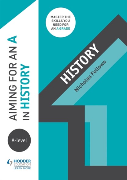 Aiming for an A in A-level History, Nicholas Fellows - Paperback - 9781510429239