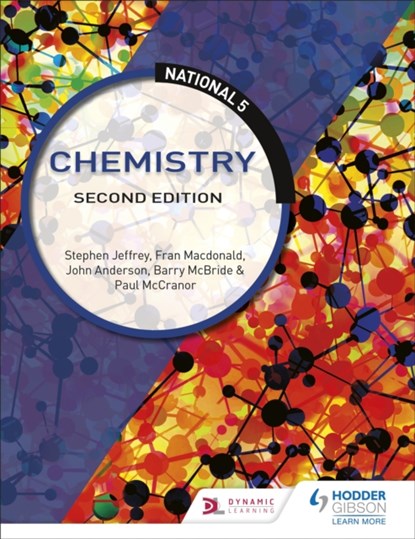 National 5 Chemistry: Second Edition, Stephen Jeffrey ; Barry McBride ; John Anderson ; Fran Macdonald ; Paul McCranor - Paperback - 9781510429260