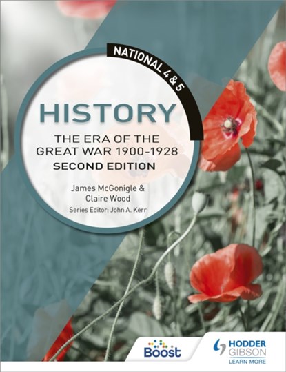 National 4 & 5 History: The Era of the Great War 1900-1928, Second Edition, MCGONIGLE,  Jim ; Wood, Claire - Paperback - 9781510429321