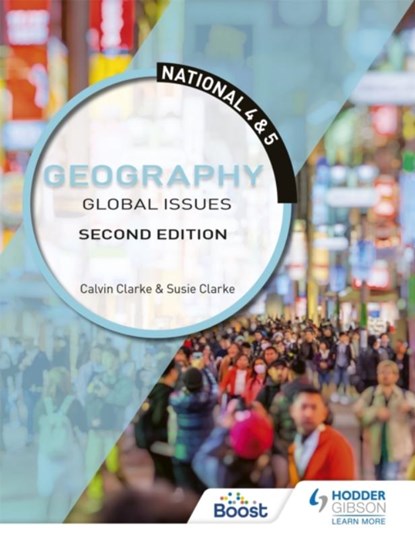 National 4 & 5 Geography: Global Issues, Second Edition, Calvin Clarke ; Susan Clarke - Paperback - 9781510429383