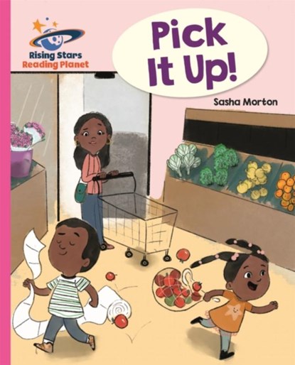 Reading Planet - Pick it up! - Pink B: Galaxy, Sasha Morton - Paperback - 9781510430747