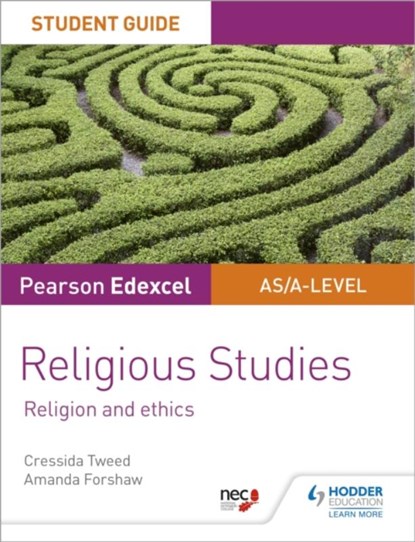 Pearson Edexcel Religious Studies A level/AS Student Guide: Religion and Ethics, Cressida Tweed ; Amanda Forshaw - Paperback - 9781510433403