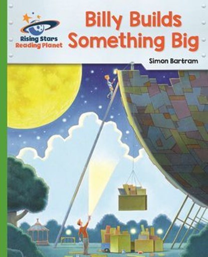 Reading Planet - Billy Builds Something Big - Green: Galaxy, Simon Bartram - Ebook - 9781510434189