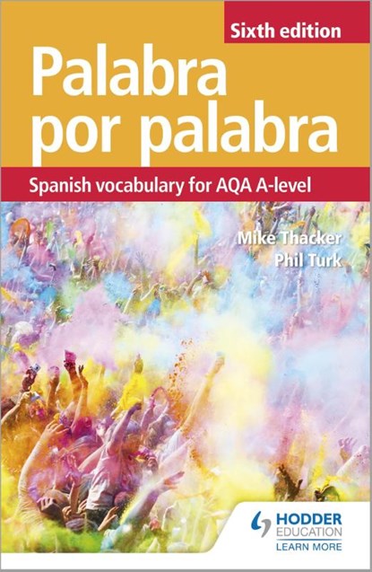 Palabra por Palabra Sixth Edition: Spanish Vocabulary for AQA A-level, Phil Turk ; Mike Thacker - Paperback - 9781510434820