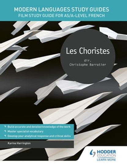 Modern Languages Study Guides: Les choristes, Karine Harrington - Ebook - 9781510435476