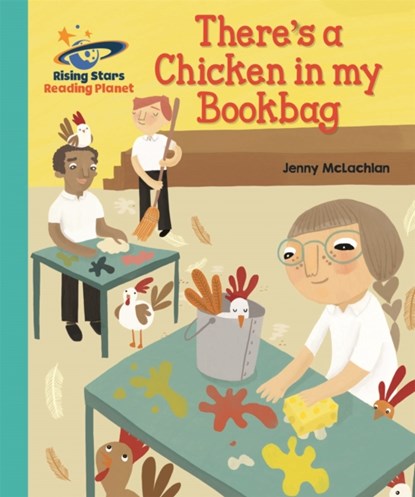 Reading Planet - There's a Chicken in my Bookbag - Turquoise: Galaxy, Jenny McLachlan - Paperback - 9781510441194