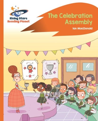 Reading Planet - The Celebration Assembly - Orange: Rocket Phonics, Ian Macdonald - Paperback - 9781510442207