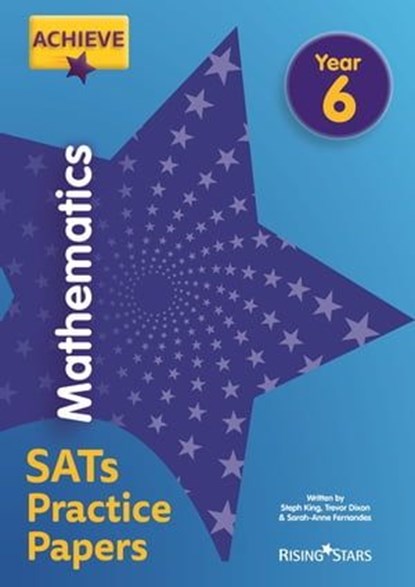 Achieve Mathematics SATs Practice Papers Year 6, Steph King ; Trevor Dixon ; Solvemaths Ltd - Ebook - 9781510442788