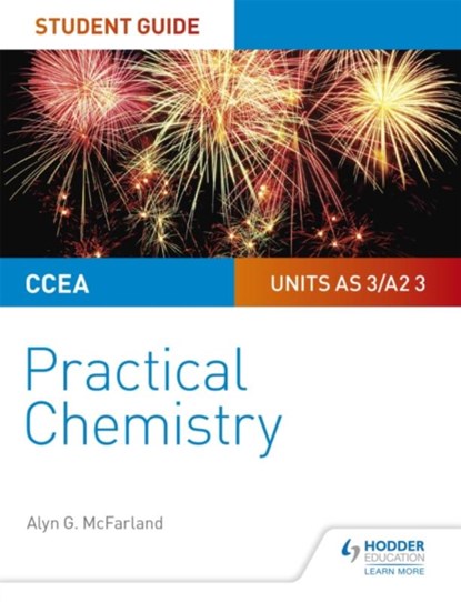 CCEA AS/A2 Chemistry Student Guide: Practical Chemistry, Alyn G. McFarland - Paperback - 9781510448018