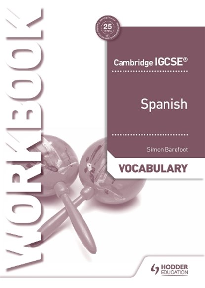 Cambridge IGCSE™ Spanish Vocabulary Workbook, Simon Barefoot - Paperback - 9781510448094