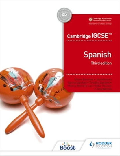 Cambridge IGCSE™ Spanish Student Book Third Edition, Simon Barefoot ; José Antonio García Sánchez ; Timothy Guilford ; Mónica Morcillo Laiz ; Mike Thacker ; Tony Weston - Ebook - 9781510448490