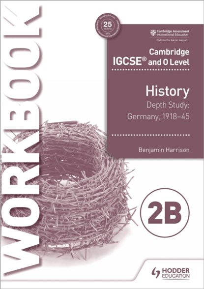 Cambridge IGCSE and O Level History Workbook 2B - Depth study: Germany, 1918-45, Benjamin Harrison - Paperback - 9781510448575